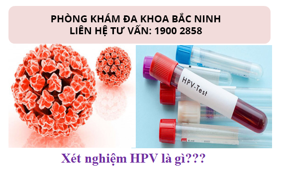 Xét nghiệm HPV là gì - Bạn đã biết chưa?